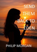 Cover: SEND THEM BACK TO EDEN - Lulu.com