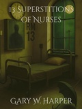 Cover: 13 Superstitions of Nurses - Lulu.com