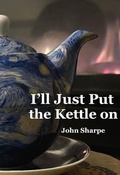 Cover: I'll Just Put the Kettle On - Lulu.com