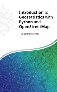 Enlarge image Cover: Introduction to Geostatistics with Python and OpenStreetMap - Lulu.com