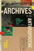 Cover: Archives of the Anthropocene - Duke University Press