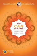 Cover: You Can Be Happy In Spite of Everything - CRYSTAL CLARITY PUBLISHERS
