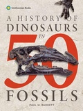 Cover: A History of Dinosaurs in 50 Fossils - Smithsonian Books