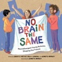 Cover: No Brain the Same - Charlesbridge Publishing,U.S.
