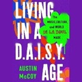 Cover: Living in a D.A.I.S.Y. Age - SIMON & SCHUSTER AUDIO