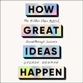 Cover: How Great Ideas Happen - SIMON & SCHUSTER AUDIO