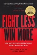 Cover: Fight Less, Win More: How Master Negotiators Influence Hearts, Minds, and Deals - Amplify Publishing
