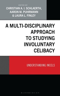 Enlarge image Cover: A Multi-Disciplinary Approach to Studying Involuntary Celibacy - Rowman & Littlefield