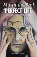 Cover: My Imperfect "Perfect Life" - Jenny Dyer