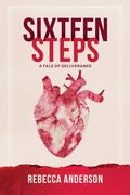Cover: SIXTEEN STEPS, a Tale of Deliverance - Rebecca Anderson - Sixteen Steps