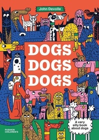 Enlarge image Cover: Dogs, Dogs, Dogs - Pushkin Children's Books