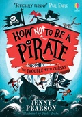 Cover: How Not To Be a Pirate: The Trouble with Curses - Usborne Publishing Ltd