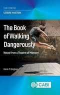 Cover: The Book of Walking Dangerously - CABI Publishing