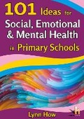 Cover: 101 Ideas for Social, Emotional & Mental Health in Primary Schools - Hinton House Publishers