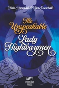 Cover: The Unspeakable Lady Highwaymen - New Haven Publishing Ltd
