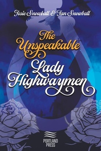Enlarge image Cover: The Unspeakable Lady Highwaymen - New Haven Publishing Ltd