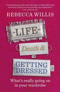 Cover: Life, Death and Getting Dressed - New River Books Ltd