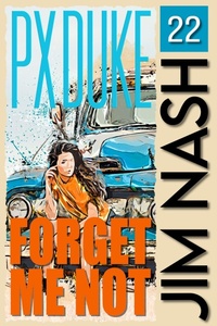 Enlarge image Cover: Forget Me Not (Jim Nash Adventures, #22) - P X Duke