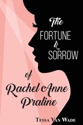 Cover: The Fortune and Sorrow of Rachel Anne Praline - Harlow and Kitt Publishing