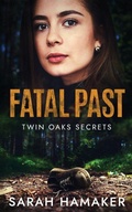 Cover: Fatal Past - Sarah Hamaker