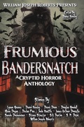 Cover: Frumious Bandersnatch - Three Ravens Publishing