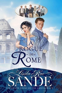 Enlarge image Cover: A Rogue in Rome (The Grand Tours of the Aristocracy, #4) - Twisted Teacup Publishing