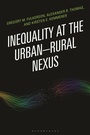 Cover: Inequality at the Urban-Rural Nexus - Bloomsbury Academic