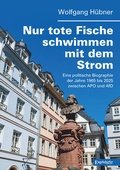 Cover: Nur tote Fische schwimmen mit dem Strom - Engelsdorfer Verlag