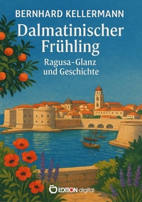 Abbildung von: Dalmatinischer Frühling - EDITION digital