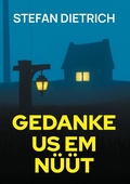 Cover: Gedanke us em N&uuml;&uuml;t - BoD - Books on Demand