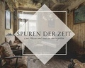 Abbildung von: Spuren der Zeit - Lost Places und was sie uns erzählen - Buchschmiede