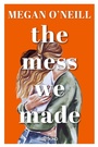 Cover: The Mess We Made - Gutkind Verlag