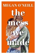 Cover: The Mess We Made - Gutkind Verlag