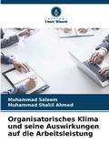 Cover: Organisatorisches Klima und seine Auswirkungen auf die Arbeitsleistung - Verlag Unser Wissen