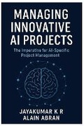 Cover: Managing innovative AI Projects - Jayakumar K R