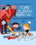 Cover: Come calmare mamma e pap&agrave; - Edizioni Clichy