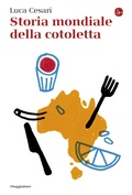 Cover: Storia mondiale della cotoletta - Il Saggiatore