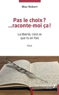 Cover: Pas le choix? ...raconte-moi &ccedil;a! - Les Impliqu&eacute;s