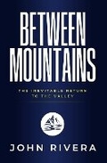 Cover: Between Mountains - Vive Consulting Group, LLC