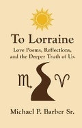 Cover: To Lorraine Love Poems - Michael P. Barber Sr