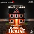 Cover: How to Sell a Haunted House [Dramatized Adaptation] - Graphic Audio
