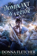 Cover: The Dominant Warrior (Highland Wishes Trilogy, #3) - Donna Fletcher