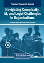 Cover: Navigating Complexity, AI, and Legal Challenges in Organizations - Business Science Reference