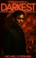 Cover: Darkest (The Possession Series, #2) - Michael D Periman