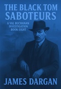 Cover: The Black Tom Saboteurs (A Val Buchanan Investigation, #8) - Danny Boy Books