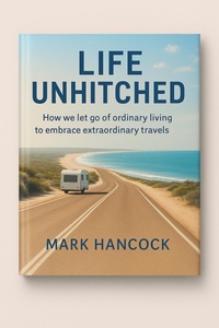 Bild: Life Unhitched  How we let go of ordinary living to embrace extraordinary travels (Our Journey, #1) - Mark Hancock