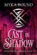 Cover: Cast in Shadow (Drenched in Darkness, #1) - Tripawd Publishing