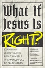 Cover: What If Jesus Is Right? - Tyndale Elevate