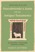 Cover: Devocional En Un Ano: Descubriendo a Jesus En El Antiguo Testamento - Tyndale House Publishers