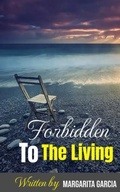 Cover: Forbidden To The Living - Margarita Garcia